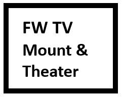 Fort Worth TV Mount & Theater